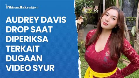 Audrey Davis Drop Saat Diperiksa Terkait Dugaan Video Dewasa Viral