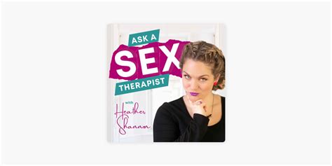 ‎ask A Sex Therapist With Heather Shannon On Apple Podcasts