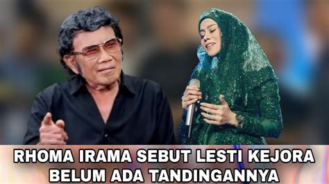 RHOMA IRAMA SEBUT LESTI KEJORA BELUM ADA TANDINGANNYA SETELAH MELIHAT