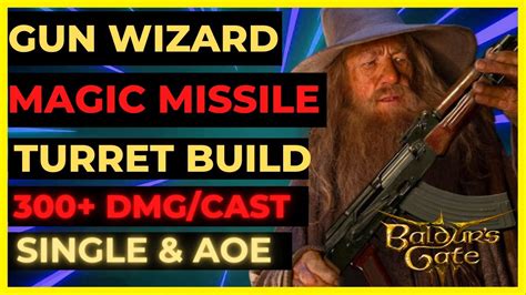 BG3 WIZARD With A GUN Magic MISSILE TURRET Build 300 DMG CASTS