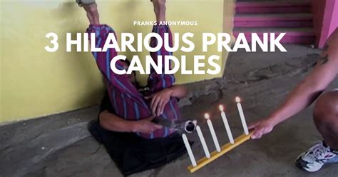 The 3 Hilarious Prank Candles | Pranks Anonymous