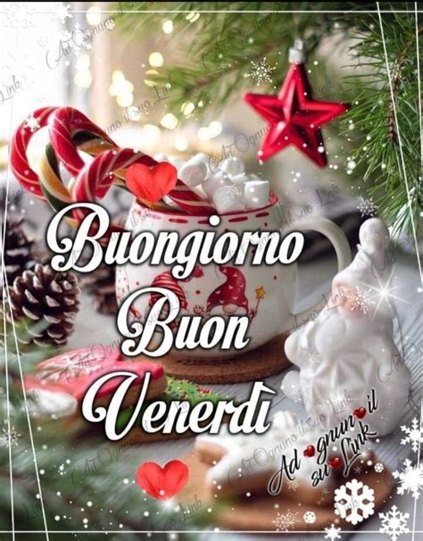 Pin di Angela Ferrara su Buon giorno buona notte Buongiorno venerdì