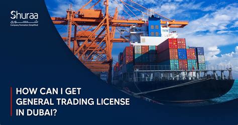 How To Get A General Trading License In Dubai UAE 2025