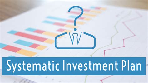 What Is Systematic Investment Plan In Mutual Funds