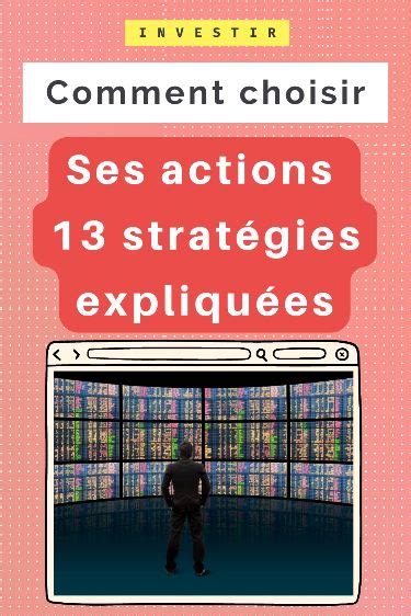 Comment choisir ses actions 13 stratégies différentes expliquées en