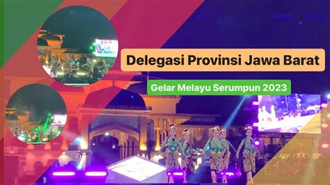 Delegasi Jawa Barat Gelar Melayu Serumpun Youtube