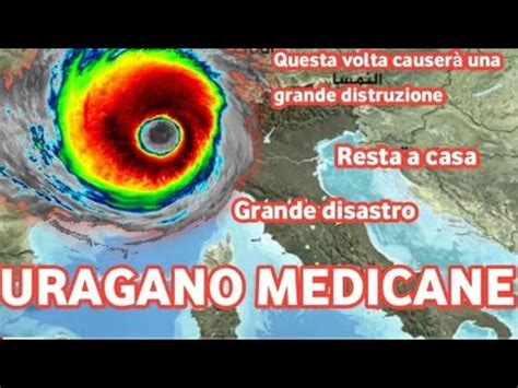 METEO ITALIA SHOCK Preparati Al Peggio Da Arriva NON USCITE DI