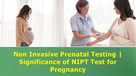 Non Invasive Prenatal Test Significance Of Nipt Test For Pregnancy