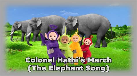 Teletubbies 25th Anniversary Colonel Hathi S March The Elephant Song Youtube