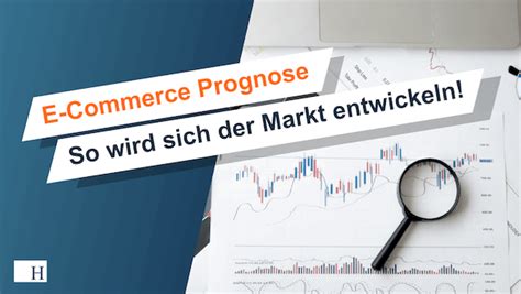 E Commerce Prognose für 2024 aktuelle Marktlage