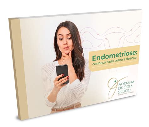 E Book Endometriose Conhe A Tudo Sobre A Doen A Adriana De Goes