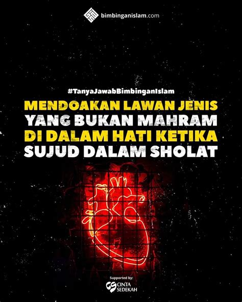 Poster Islami Bolehkah Mendo’akan Lawan Jenis yang Bukan Mahram di Dalam Hati ketika Sujud dalam ...