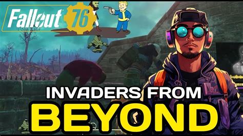 Invaders From Beyond Event Highlights Fallout 76 YouTube