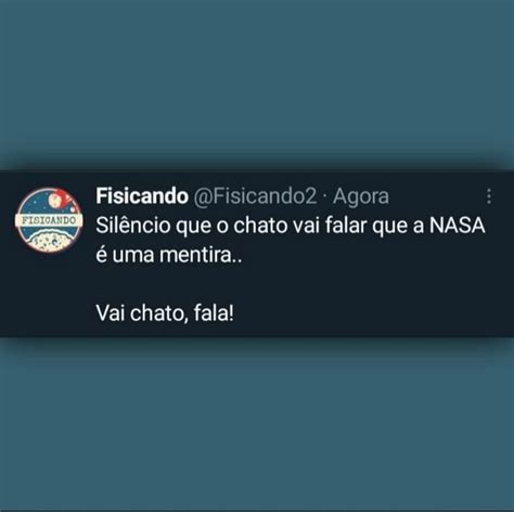 Fisicando Dfisicando Agora Sil Ncio Que O Chato Vai Falar Que A Nasa