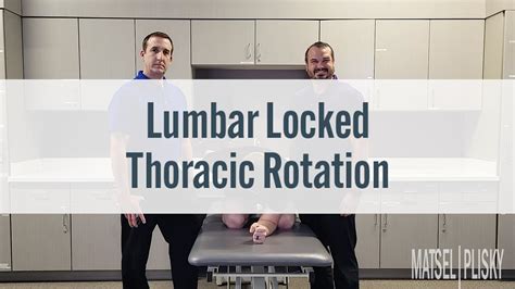 Lumbar Locked Thoracic Rotation Youtube