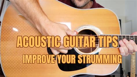 Improve Your Strumming Tips Youtube