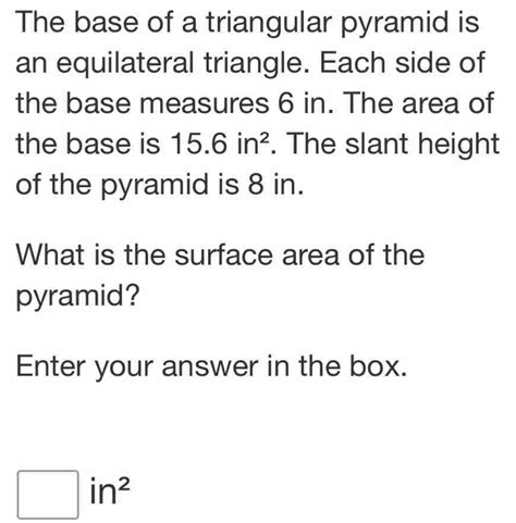 The Base Of A Triangular Pyramid Is An Equilateral Triangle Each Side