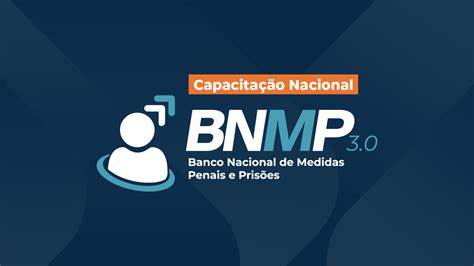 Cnj Promove Capacita O Nacional Sobre O Bnmp Para Modernizar