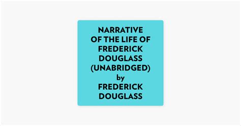 Narrative Of The Life Of Frederick Douglass Unabridged By Frederick