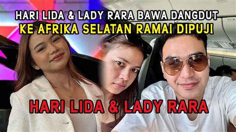 Hari Lida Lady Rara Bawa Dangdut Ke Afrika Selatan Ramai Dipuji Youtube