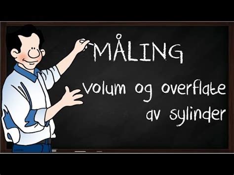 Å regne overflate og volum av en sylinder