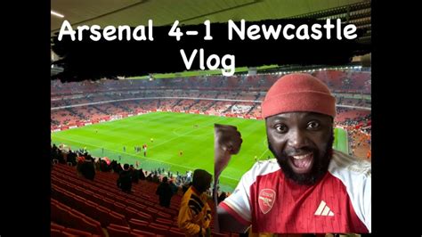 Arsenal Vs Newcastle United Vlog Youtube