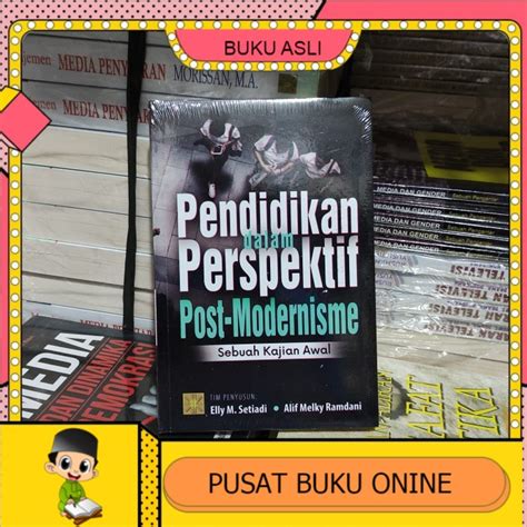 Jual BUKU PENDIDIKAN DALAM PERSPEKTIF POST MODERNISME Elly M Setiadi