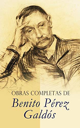 Obras Completas de Benito Pérez Galdós Episodios Nacionales Novelas