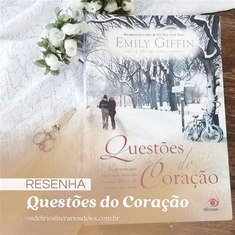 Quest Es Do Cora O De Emily Giffin Resenha