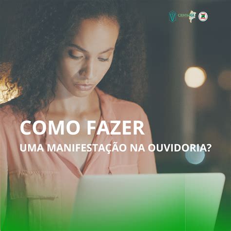 Como Fazer Uma Manifesta O Na Ouvidoria Crmv Ma