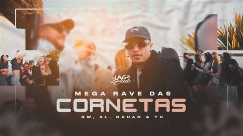 MEGARAVE DAS CORNETAS DJ IAGO SANTANA MC S GW NAUAN 3L TH