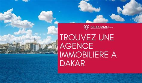 Agences Immobilières à Dakar Voici Notre Liste Keur Immo