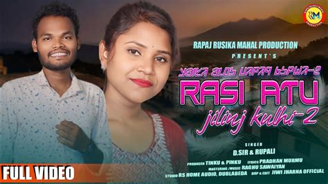 Rasi Atu Jilinj Kulhi New Santali Song New Studio