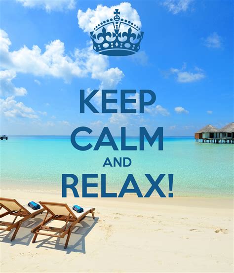 Keep Calm And Relax Keep Calm And Relax Keep Calm Keep Calm Quotes