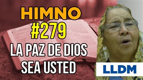 Himno 279 La Paz De Dios Sea Con Usted Youtube