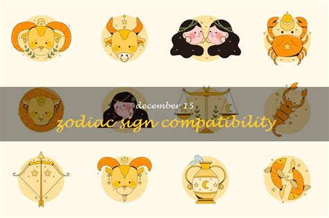 Unleashing The Compatibility Secrets Of December 15 Zodiac Sign ...