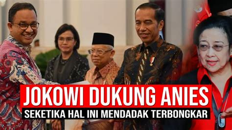 JOKOWI DUKUNG ANIES BLAK BLAKAN HAL INI TERBONGKAR YouTube