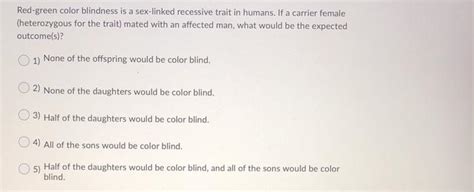 Solved Red Green Color Blindness Is A Sex Linked Recessive Chegg