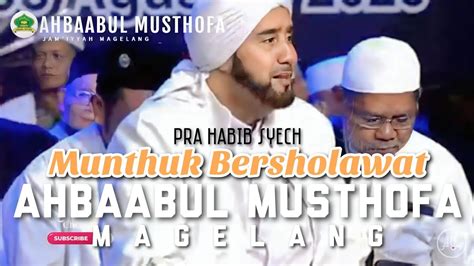 Pra Habib Syech Munthuk Bersholawat Ahbaabul Musthofa Magelang