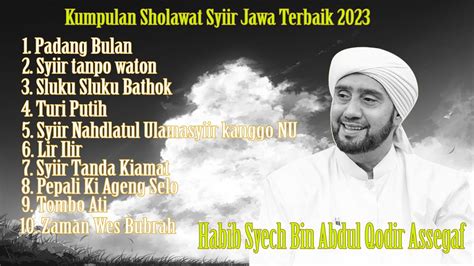 Sholawat Syi Ir Jawa Terbaik 2023 Habib Syech Bin Abdul Qodir Assegaf Youtube