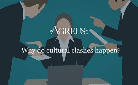 Why do cultural clashes happen? - Agreus