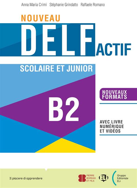 Nouveau Delf Actif Scolaire Et Junior B Sample By Eli Publishing Issuu