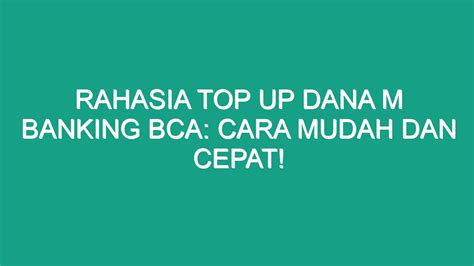 Rahasia Top Up Dana M Banking BCA Cara Mudah Dan Cepat Geograf