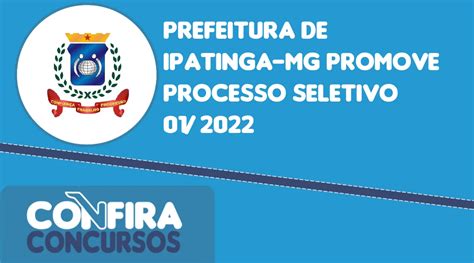 Prefeitura De Ipatinga Mg Promove Processo Seletivo