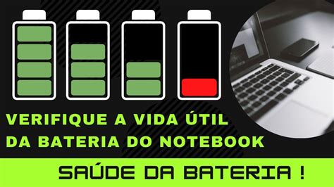 Como Verificar Vida útil Da Bateria Do Notebook Windows 10 2021