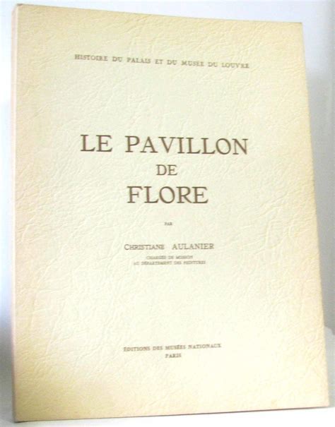 Le Pavillon De Flore Histoire Du Palais Et Du Mus E Du Louvre By