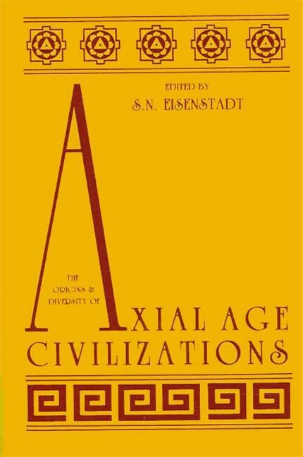 The Origins And Diversity Of Axial Age Civilizations State University