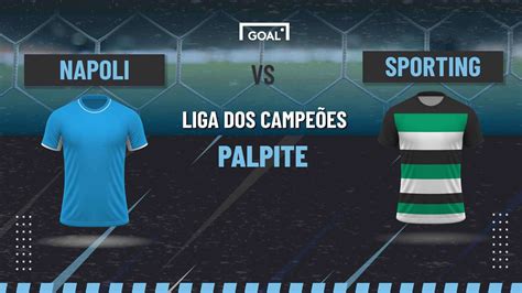 Napoli X Sporting Palpite - Palpite Napoli x Sporting - Champions League - 01/10/2025 | Goal.com Brasil