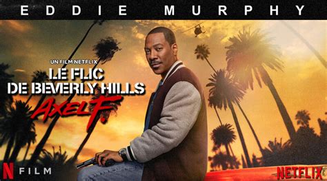 LE FLIC DE BEVERLY HILLS Axel F Eddie Murphy reprend son rôle