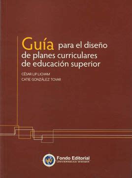 Libro GUIA PARA EL DISEÑO DE PLANES CURRICULARES DE EDUCACIÓN SUPERIOR